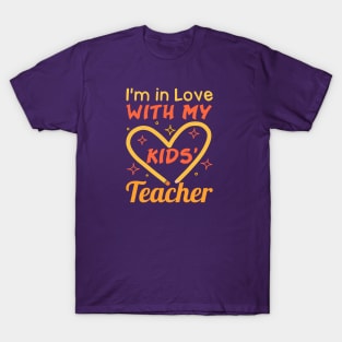 I'm in Love With My Kids' Teacher T-Shirt